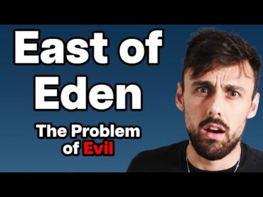 The Problem of Evil  East of Eden Book Analysis