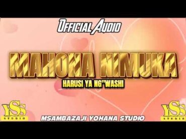 MAHONA NIMUKA HARUSI YA NG"WASHI 2024 Official Audio prd yohana studio