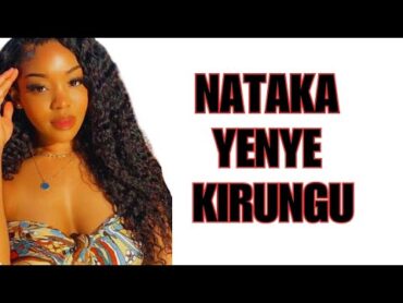 NATAKA YENYE KIRUNGU MIMI (PART 1)