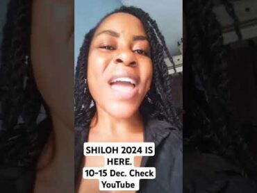 SHILOH 2024 IS HERE.1015 Dec. Check YouTube