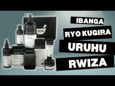 🔥KUGIRA URUHU RWIZA!! REBA IBYO WAKORESHA (ROUTINE) UGIRE URUHU RWIZA RUKEYE MU MINSI MIKE CYANE