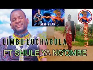 LIMBU LUCHAGULA FT SHULE YA NG&39;OMBE MAJUNGU 16/1/2024 Msambazaji Jimotoli TV