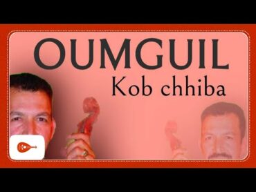 Oumguil  Kob chhiba