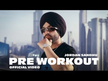 Pre Workout (Official Video) Jordan Sandhu  ALPHA (Debut Album)