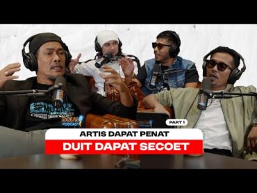 Dol&39;s Podcast EP40 (Part 1)  ARTIS BUAT LAGU, DUIT DAPAT DEKAT PIHAK LAIN!