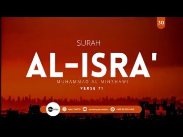 Surah alIsra  Muhammad al Minshawi  Ayah 71  Soothing Recitation