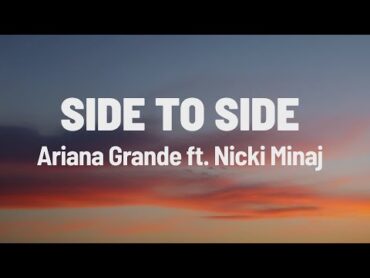 Ariana Grande  Side To Side (Lyrics) ft. Nicki Minaj