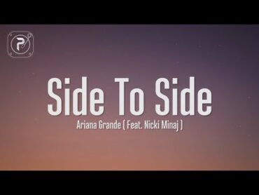 Ariana Grande  Side To Side (Lyrics) ft. Nicki Minaj