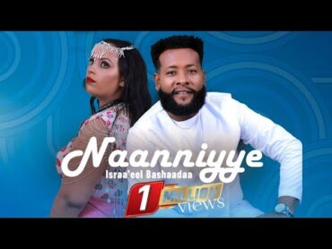 Israel Beshada  Naanniyye New Oromo Music Video 2024