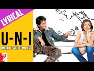 Lyrical: UnI (Mere Dil Vich Hum Tum) Song with Lyrics  Hum Tum  Saif Ali Khan  Rani Mukerji