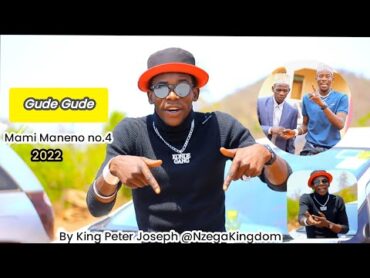 Gude GudeNo.4 Mami Maneno Ng&39;wana Nengo (Official Music 2022) by King Peter Joseph