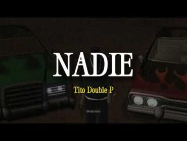 Nadie  Tito Double P [Letra]