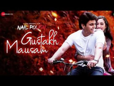 Gustakh Mausam Male Audio Version (End Credits)  Nail Polish  Ronit Chaterji  Sudeep Naik