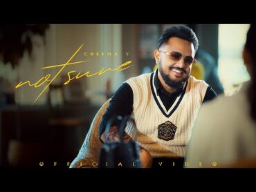 NOT SURE (Official Music Video) Cheema Y  Gur Sidhu  New Punjabi Song 2024