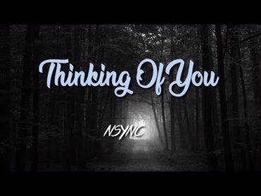 *NSYNC  Thinking Of You (I Drive Myself Crazy) Lyric Video