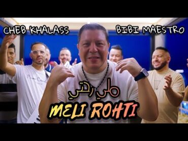 Bibi Maestro x Khalass  Meli Rohti 2024 ملي رحتي