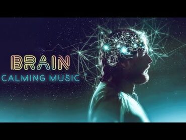 BRAIN CALMING MUSIC  Stress Relief & Nerve Regeneration  Brain Wave Therapy Music