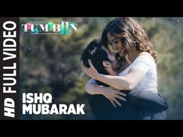 ISHQ MUBARAK Full Video Song  Tum Bin 2  Arijit Singh  Neha Sharma, Aditya Seal & Aashim Gulati