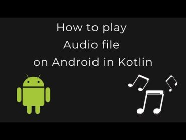 How to play audio file on Android in Kotlin