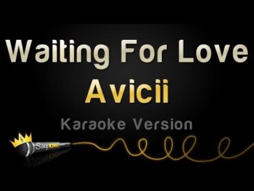 Avicii  Waiting For Love (Karaoke Version)