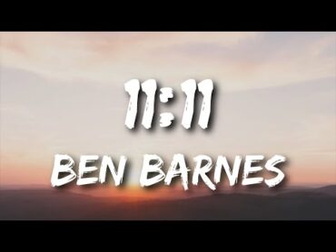 Ben Barnes "11:11" (Lyrics)