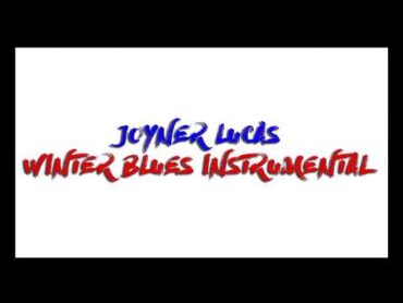 Joyner Lucas Winter Blues Instrumental (5085072209)