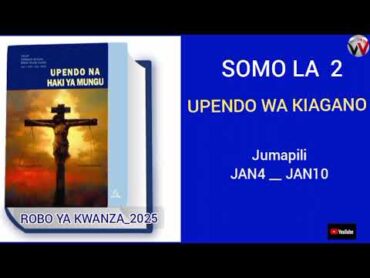 Lesson jumahili somo la 2 ,UPENDO WA KIAGANO 6/1/2025 Robo ya kwanza 2025