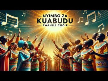 2025 Swahili Choir. “Nyimbo Za Kuabudu"