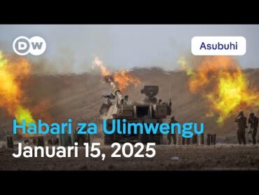 DW Kiswahili Habari za Ulimwengu  Januari 15, 2025  Asubuhi  Swahili Habari leo