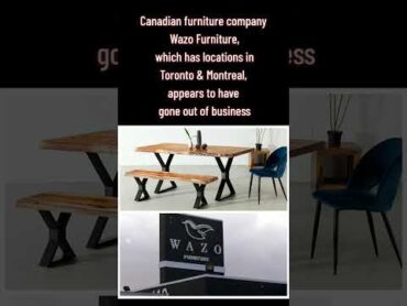 Canada&39;s Wazo Furniture, having ocations in Toronto & Montreal, appears to have gone out of business