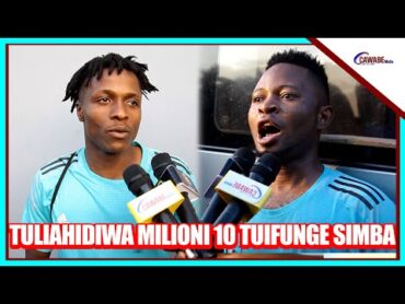 TULIAHIDIWA MILLION KUMI KUIFUNGA SIMBA LAKINI MIMI NI SHABIKI WA SIMBA KINDAKI NDASKI