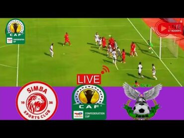 🔴Live Match: Simba sc Vs Cs Constantine  LIVE STREAM  Caf confederation Cup