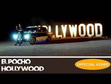 EL POCHO  HOLLYWOOD  (OFFICIAL VIDEO)