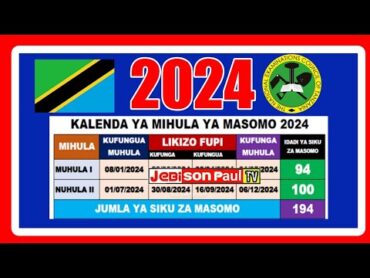 KALENDA YA MIHULA YA MASOMO 2024  SIKU ZA KUFUNGA SHULE  SIKU ZA KUFUNGUA SHULE SIKU ZA MASOMO