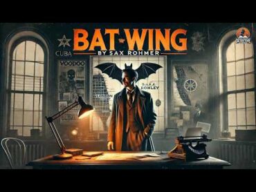 Bat Wing 🦇🔍  A Gripping Detective Mystery by Sax Rohmer