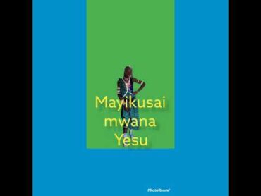 mayikusai mwanayesu ujumbe wa Machimu by mbasha studio