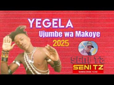 YEGELA UJUMBE WA MAKOYE 2025 MSAMBAZAJI SENI TZ