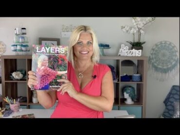 Layers Crochet Book Introducing all 18 Crochet Patterns and the Featured Yarns