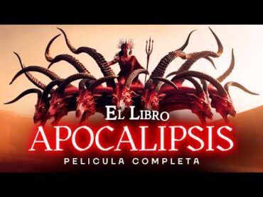 Libro del APOCALIPSIS  PELÍCULA COMPLETA 🎬 Narrada por Juan