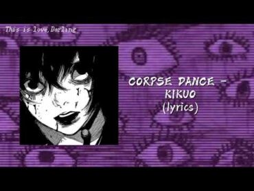 CORPSE DANCE  Kikuo  Slowed