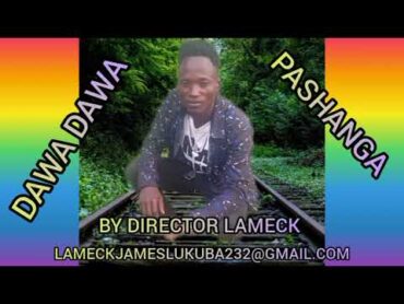 Dawa Dawa Song Pashanga Official Audio 2024 By Director Lameck