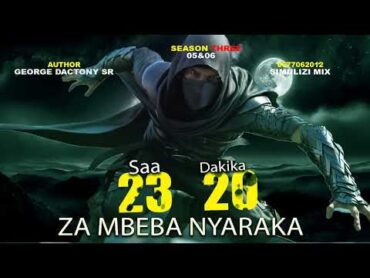 SAA 23 20 ZA MBEBA NYARAKA {season III}  5&6, SIMULIZI ZA UPELELEZI, UJASUSI NA MAPIGANO