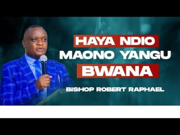 Haya Ndio Maono Yangu BWANA I Ibada Ya Mwaka Mpya 2025   I  Bishop Robert Raphael  1st Jan 2025