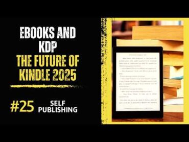 Ebooks and the future of kindle 2025 kindle kindledirectpublishing 2025 kdp