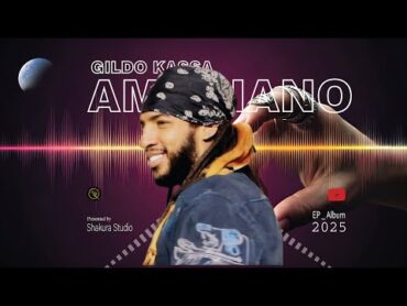 Gildo Kassa   ጊልዶ ካሳ    Track 01  Beats ^ Vibes   Amapiano EP Album 2025   ጊልዶ ካሳ 2017