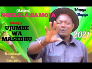 Ngelela samoja song ujumbe wa masebhu