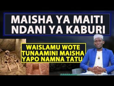 Ujue Ukweli Kuhusu Maisha Ya Kaburini / Waislamu Wanaamini Maisha Yapo Aina 3 /Sheikh Shabani Pembe