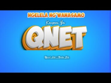 Ngelela Ng&39;wana SamoKampuni la QNET Official Audio