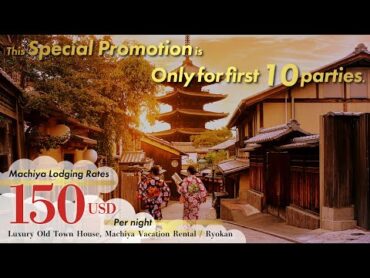 Exciting Offer from KYOTO Machiya ! Limited to the first 10 parties