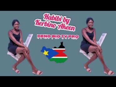 Kerbino Akeen Aguot  Habibi (official audio) South Sudan music